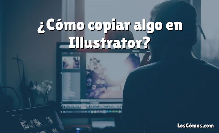 ¿Cómo copiar algo en Illustrator?