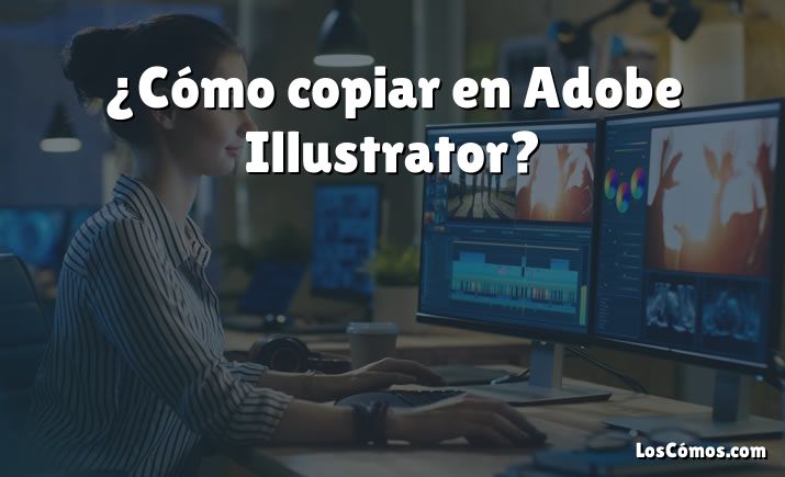 ¿Cómo copiar en Adobe Illustrator?