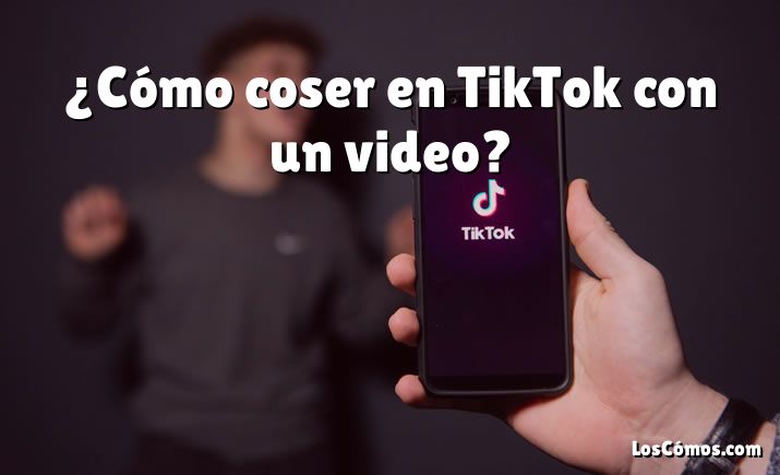¿Cómo coser en TikTok con un video?