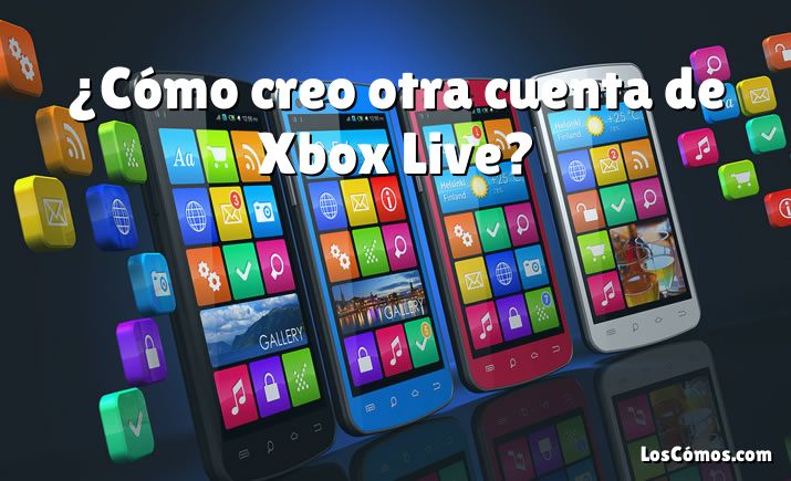 ¿Cómo creo otra cuenta de Xbox Live?