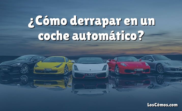 ¿Cómo derrapar en un coche automático?