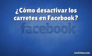 ¿Cómo desactivar los carretes en Facebook?