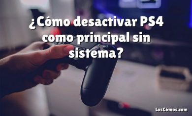 ¿Cómo desactivar PS4 como principal sin sistema?