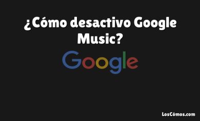 ¿Cómo desactivo Google Music?