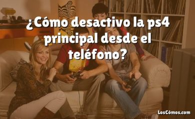 ¿Cómo desactivo la ps4 principal desde el teléfono?