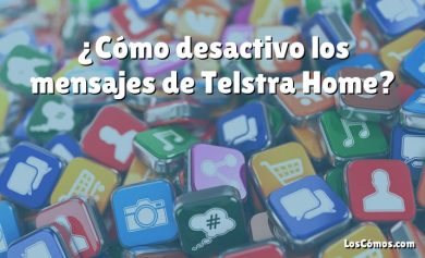 ¿Cómo desactivo los mensajes de Telstra Home?