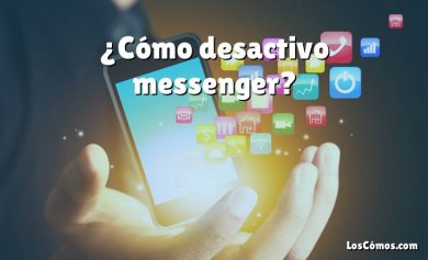 ¿Cómo desactivo messenger?