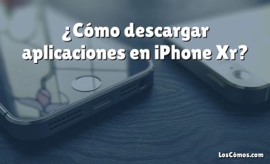 ¿Cómo descargar aplicaciones en iPhone Xr?