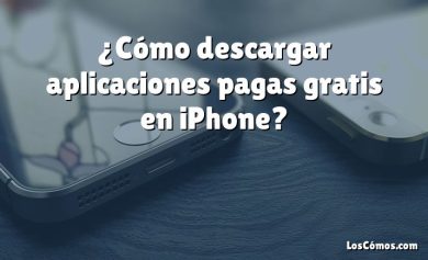 ¿Cómo descargar aplicaciones pagas gratis en iPhone?