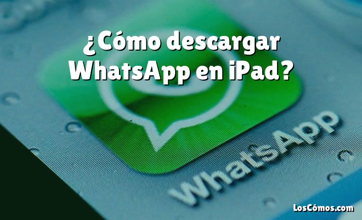 ¿cómo Descargar Whatsapp En Ipad 2022emk 5229