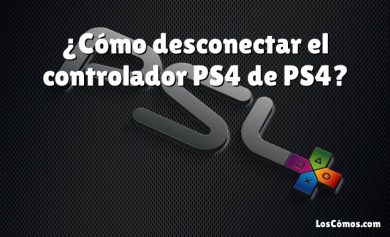 ¿Cómo desconectar el controlador PS4 de PS4?