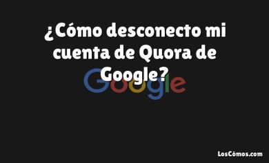 ¿Cómo desconecto mi cuenta de Quora de Google?