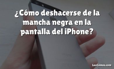 ¿Cómo deshacerse de la mancha negra en la pantalla del iPhone?