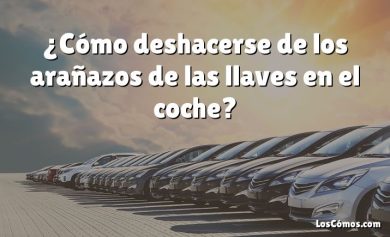 ¿Cómo deshacerse de los arañazos de las llaves en el coche?