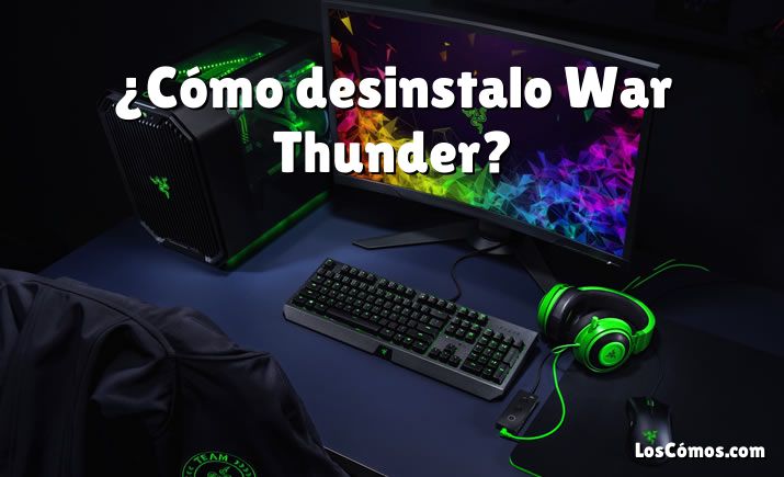 ¿Cómo desinstalo War Thunder?