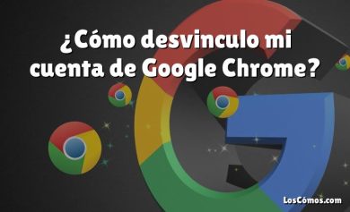 ¿Cómo desvinculo mi cuenta de Google Chrome?