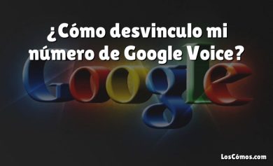 ¿Cómo desvinculo mi número de Google Voice?