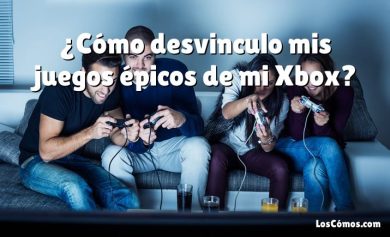 ¿Cómo desvinculo mis juegos épicos de mi Xbox?