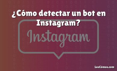 ¿Cómo detectar un bot en Instagram?