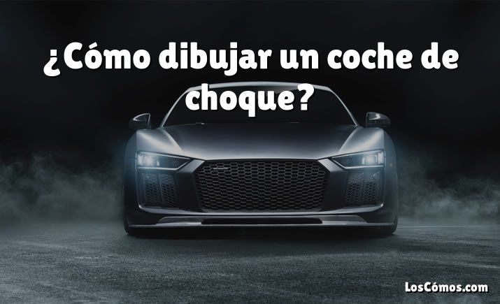 ¿Cómo dibujar un coche de choque?