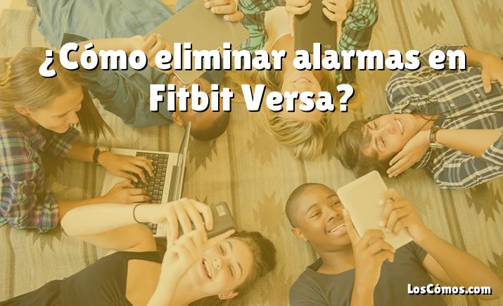 ¿Cómo eliminar alarmas en Fitbit Versa?