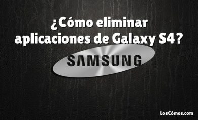 ¿Cómo eliminar aplicaciones de Galaxy S4?