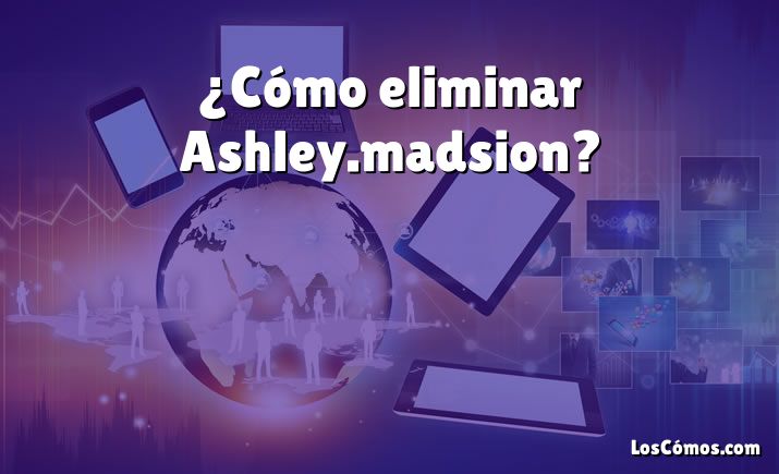 ¿Cómo eliminar Ashley.madsion?