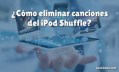 ¿Cómo eliminar canciones del iPod Shuffle?