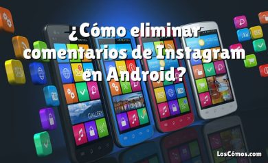 ¿Cómo eliminar comentarios de Instagram en Android?