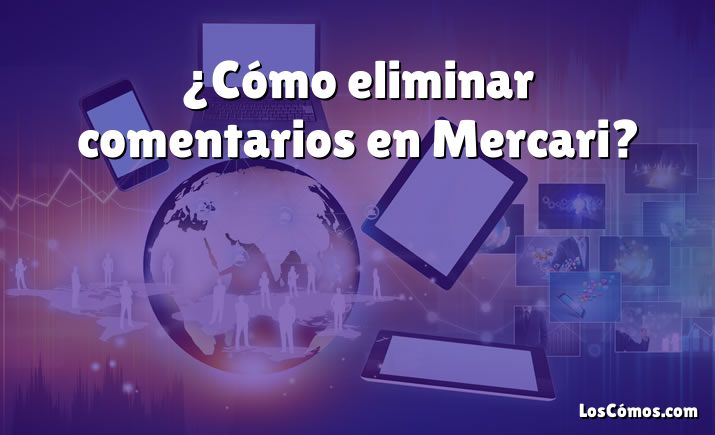 ¿Cómo eliminar comentarios en Mercari?