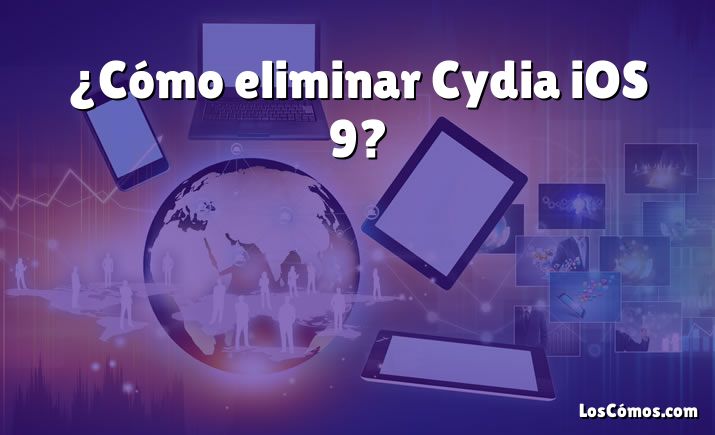 ¿Cómo eliminar Cydia iOS 9?