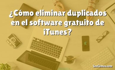 ¿Cómo eliminar duplicados en el software gratuito de iTunes?