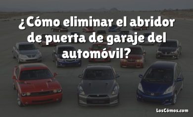 ¿Cómo eliminar el abridor de puerta de garaje del automóvil?