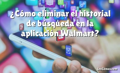 ¿Cómo eliminar el historial de búsqueda en la aplicación Walmart?