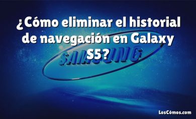 ¿Cómo eliminar el historial de navegación en Galaxy S5?