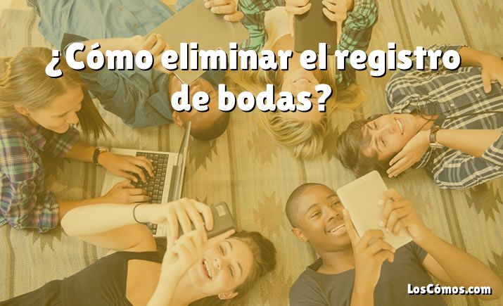 ¿Cómo eliminar el registro de bodas?