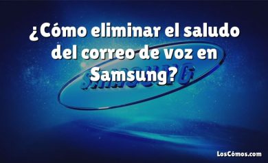 ¿Cómo eliminar el saludo del correo de voz en Samsung?