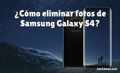 ¿Cómo eliminar fotos de Samsung Galaxy S4?