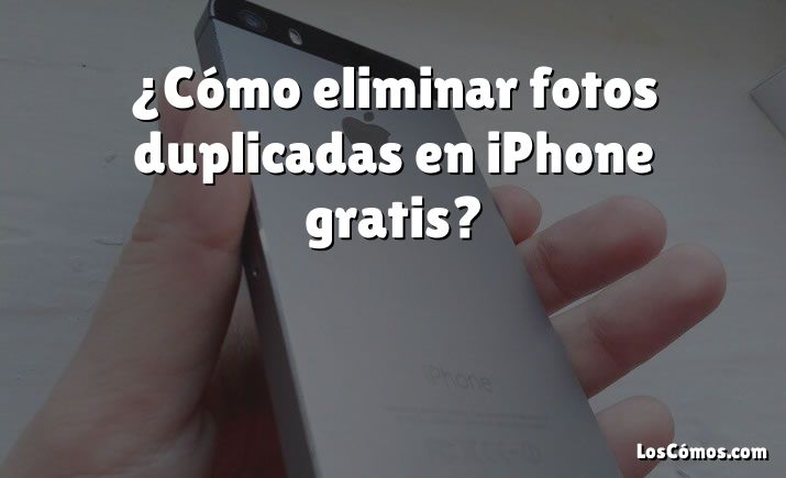 ¿Cómo eliminar fotos duplicadas en iPhone gratis?