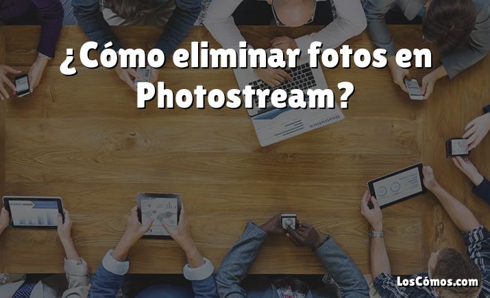 ¿Cómo eliminar fotos en Photostream?