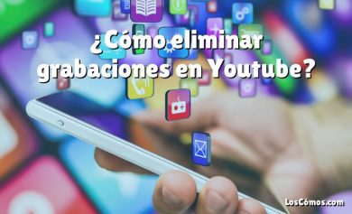 ¿Cómo eliminar grabaciones en Youtube?