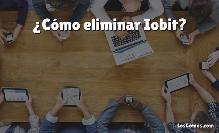 ¿Cómo eliminar Iobit?