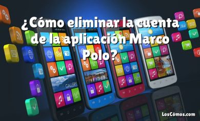 ¿Cómo eliminar la cuenta de la aplicación Marco Polo?