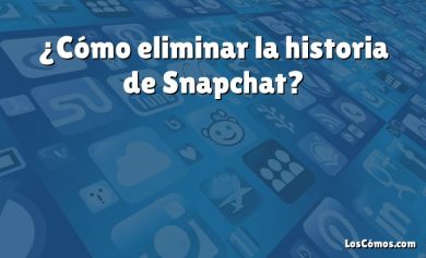 ¿Cómo eliminar la historia de Snapchat?