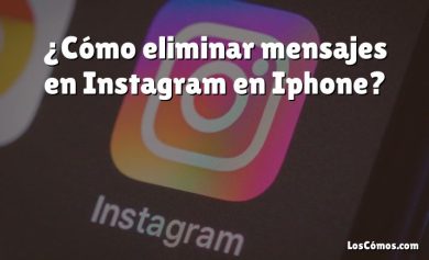 ¿Cómo eliminar mensajes en Instagram en Iphone?