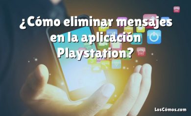 ¿Cómo eliminar mensajes en la aplicación Playstation?