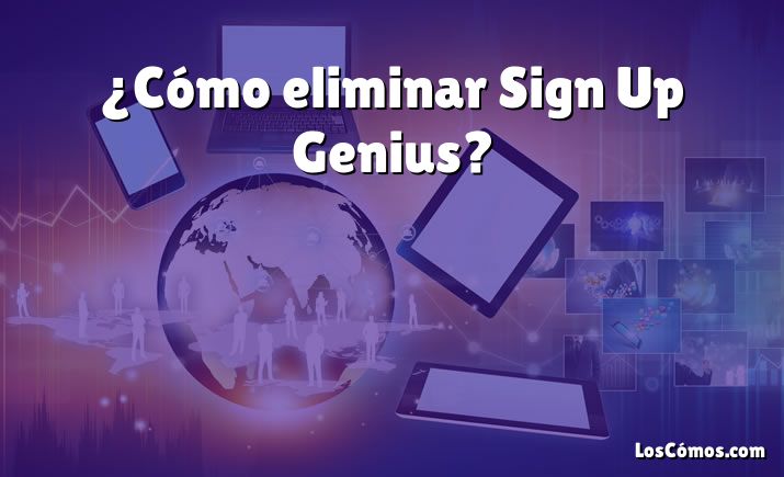 ¿Cómo eliminar Sign Up Genius?