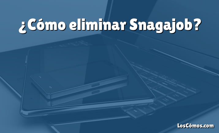 ¿Cómo eliminar Snagajob?