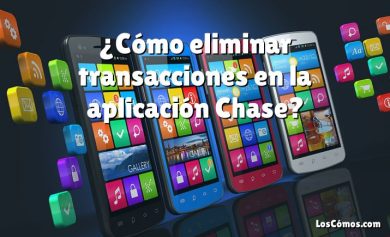 ¿Cómo eliminar transacciones en la aplicación Chase?