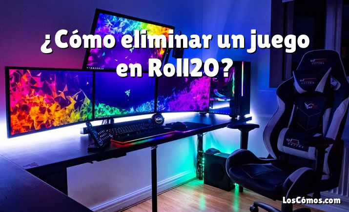 ¿Cómo eliminar un juego en Roll20?